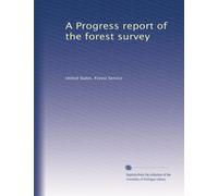 A Progress report of the forest survey: Volume 2