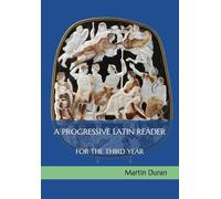 A PROGRESSIVE LATIN READER: FOR THE THIRD YEAR