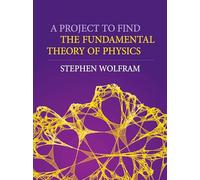 A Project to Find the Fundamental Theory of Physics