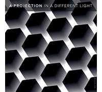 A PROJECTION - IN A DIFFERENT LIGHT