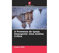 A Promessa da Igreja Emergente: Uma Análise Crítica