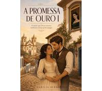 A Promessa de Ouro I: O amor que Deus escreve, nenhuma inveja pode apagar (A PROMESSA DE OURO: TRILOGIA CRISTÃ)