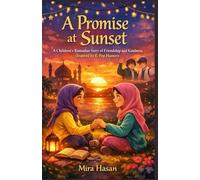 A Promise at Sunset: A Children’s Ramadan Story of Friendship and Kindness, Inspired by K-Pop Hunters