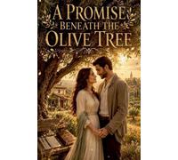 A Promise Beneath the Olive Tree: 1 (Christian Romance Books)
