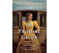 A Promise Given in Knob Creek: 5 (Frontier Legacy Brides)