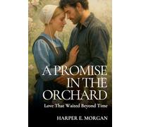 A Promise in the Orchard: Love That Waited Beyond Time: 3 (Stitched with Love: Amish Hearts)