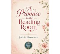 A Promise in the Reading Room: An Extra Large Print Clean and Wholesome Small-Town Second-Chance Romance