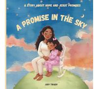 A Promise in the Sky: A Story about Hope and Jesus’ Promises