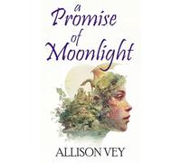 A Promise of Moonlight: a romantic fantasy sequel to “A Kingdom of Sails”: 2