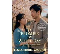 A Promise on White Day: She Sent Chocolates. He Sent a Real Chance at Love.: 2 (A Year of Sweethearts)