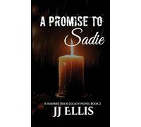 A Promise to Sadie: 2 (A Harper's Rock Legacy Novel)