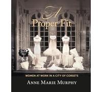 A Proper Fit: Women at Work in a City of Corsets
