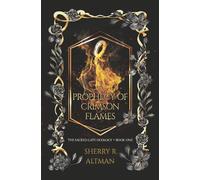A Prophecy of Crimson Flames (The Sacred Gate Duology)