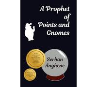 A Prophet of Points and Gnomes