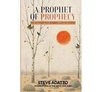 A Prophet of Prophecy: An Attempted Kabbalah in Verse