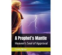 A Prophet’s Mantle: Heaven's Seal of Approval