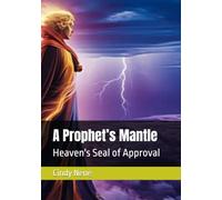 A Prophet’s Mantle: Heaven's Seal of Approval