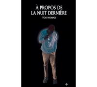 À propos de la nuit dernière