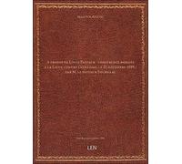 A propos de Louis Pasteur : conférence donnée à la Ligue contre l'athéisme, le 21 décembre 1895 / pa