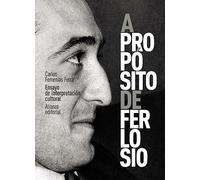 A propósito de Ferlosio. Ensayo de interpretación cultural: 104 (Libros Singulares (LS))