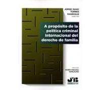 A propósito de la política criminal internacional del derecho de familia