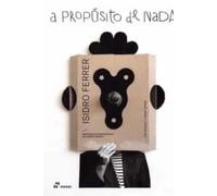 A PROPOSITO DE NADA | Isidro Ferrer