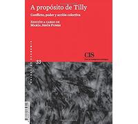 A propósito de Tilly: Conflicto, poder y acción colectiva: 33 (Academia)