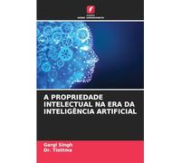 A PROPRIEDADE INTELECTUAL NA ERA DA INTELIGÊNCIA ARTIFICIAL