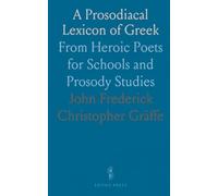 A Prosodiacal Lexicon of Gr rom Heroic Poets for Schools and Prosody Studies