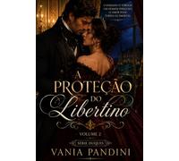 A Protecão do Libertino: No amor e na Guerra, vence o coração (Quando os Duques amam)