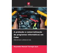 A proteção e comercialização de programas informáticos em Cuba: Direito de Autor e software em Cuba