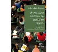 A Proteção Jurídica Da Terra No Brasil (ebook)