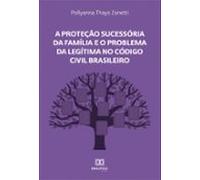 A Proteção Sucessória Da Família E O Problema Da Legítima No Código Ci