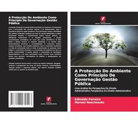 A Protecção Do Ambiente Como Princípio De Governação Gestão Pública: Uma Análise Na Perspectiva Do Direito Administrativo Perspectiva Do Direito Administrativo