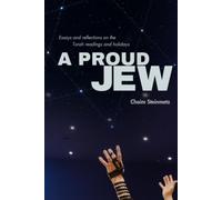 A Proud Jew: Essays and reflections on the Torah readings and holidays