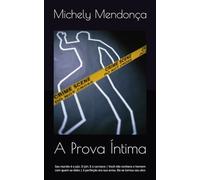 A Prova Íntima: Seu marido é o juiz. O júri. E o carrasco | Você não conhece o homem com quem se deita | A perfeição era sua arma. Ela se tornou seu alvo