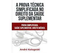 A Prova Técnica Simplificada no Direito da Saúde Suplementar: Uma Abordagem Prática e Estratégica (Consistência dos dados e percepção do pesquisador)