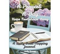 A Proverb A Day Keeps Foolishness Away: Bible Verse-Mapping Through Proverbs