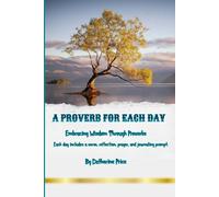 A PROVERB FOR EACH DAY: Embracing Wisdom through Proverbs