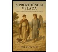 A Providência Velada: Um Guia de Estudo sobre o Livro de Tobias