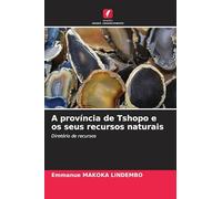 A província de Tshopo e os seus recursos naturais: Diretório de recursos