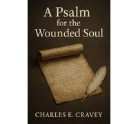 A Psalm for the Wounded Soul