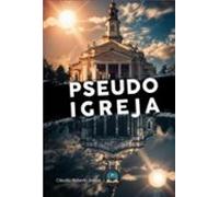 A Pseudo Igreja (ebook)