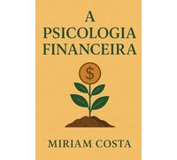 A Psicologia Financeira