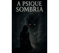 A PSIQUE SOMBRIA