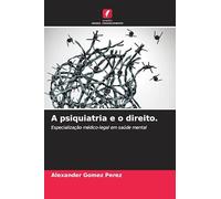 A psiquiatria e o direito.: Especialização médico-legal em saúde mental