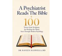 A Psychiatrist Reads the Bible: 100 Verses from Scripture for Healing the Mind, Seen Through Modern Psychology