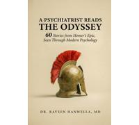 A Psychiatrist Reads the Odyssey: Sixty Stories from Homer's Epic, Seen Through Modern Psychology