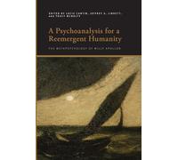 A Psychoanalysis for a Reemergent Humanity: The Metapsychology of Willy Apollon (SUNY series, Insinuations: Philosophy, Psychoanalysis, Literature)