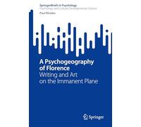 A Psychogeography of Florence: Writing and Art on the Immanent Plane (SpringerBriefs in Psychology)